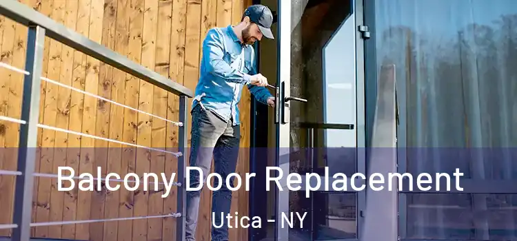  Balcony Door Replacement Utica - NY