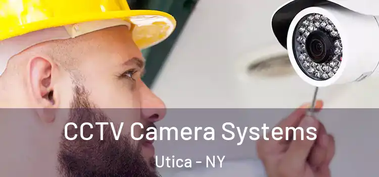 CCTV Camera Systems Utica - NY