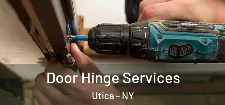 Door Hinge Services Utica - NY