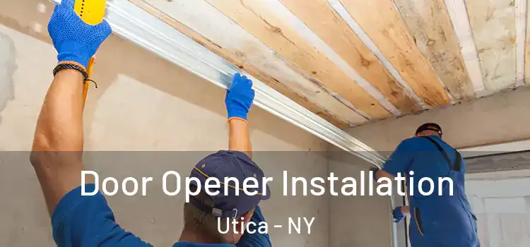 Door Opener Installation Utica - NY