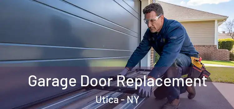  Garage Door Replacement Utica - NY