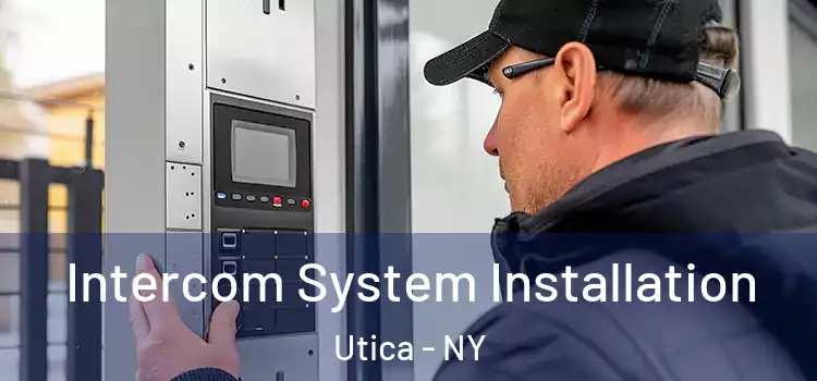Intercom System Installation Utica - NY