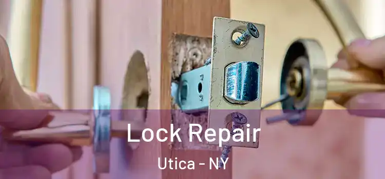 Lock Repair Utica - NY