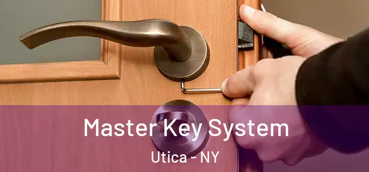 Master Key System Utica - NY