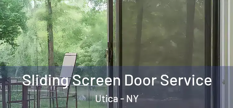 Sliding Screen Door Service Utica - NY